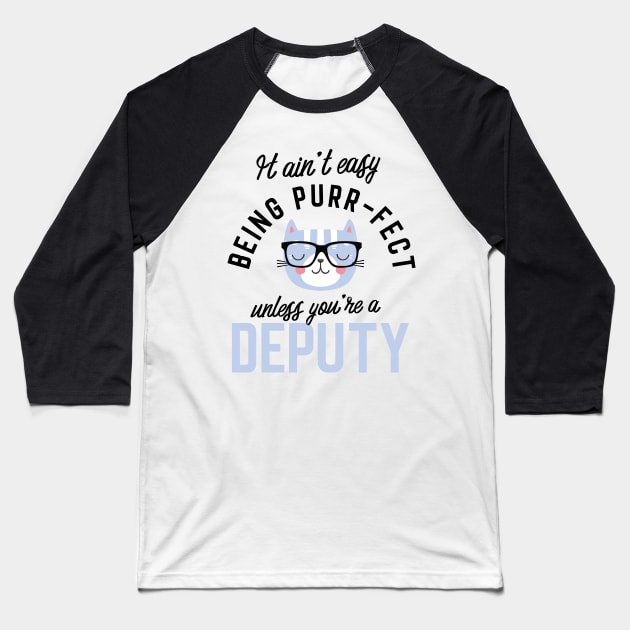 Deputy Cat Gifts for Cat Lovers - It ain't easy being Purr Fect Baseball T-Shirt by BetterManufaktur